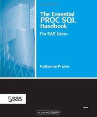The Essential PROC SQL Handbook for SAS Users