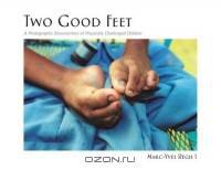 Two Good Feet: A Photographic Documentary of Physically Challenged Children