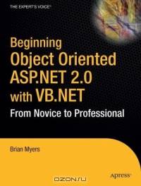 Beginning Object-Oriented ASP.NET 2.0 with VB .NET: From Novice to Professional (Beginning: From Novice to Professional)