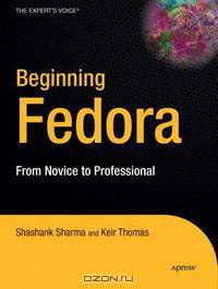 Beginning Fedora: From Novice to Professional (Beginning from Novice to Professional)