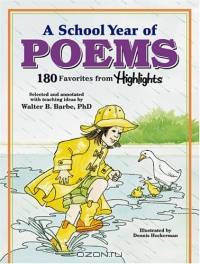 A School Year of Poems: 180 Favorites from Highlights