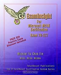 ExamInsight For MCP / MCSE Certification: Microsoft Internet Security and Acceleration (ISA) Server 2000, Enterprise Edition Exam 70-227