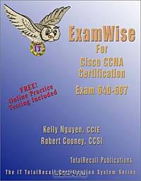 ExamWise For CCNA Cisco Certified Network Associate Certification Exam 640-607 (With BFQ Online test)