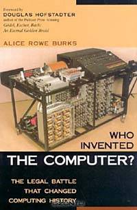 Who Invented the Computer? The Legal Battle That Changed Computing History
