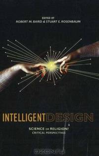 Intelligent Design: Science or Religion? Critical Perspectives (Contemporary Issue Series)