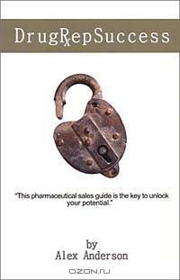 Drug Rep Success: Top Selling Pharmaceutical Sales Guide