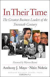 In Their Time: The Greatest Business Leaders of the Twentieth Century