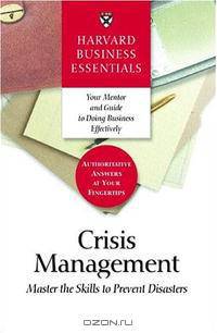 Crisis Management: Mastering the Skills to Prevent Disasters
