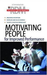 Motivating People for Improved Performance (Results Driven Manager)