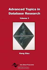 Advanced Topics in Database Research (ADVANCED TOPICS IN DATABASE RESEARCH SERIES)