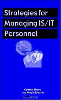 Strategies for Managing IS/IT Personnel