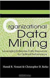 Organizational Data Mining: Leveraging Enterprise Data Resources for Optimal Performance
