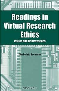 Readings in Virtual Research Ethics: Issues and Controversies