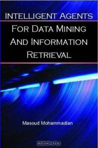 Intelligent Agents for Data Mining and Information Retrieval