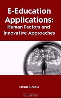 E-Education Applications: Human Factors and Innovative Approaches