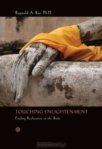 Touching Enlightenment: Finding Realization in the Body