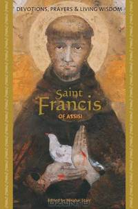 St. Francis of Assisi (Devotions, Prayers & Living Wisdom)