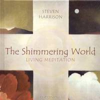 The Shimmering World: Living Meditation