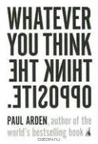 Whatever You Think, Think the Opposite