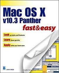 Mac OS X Version 10.3 Panther Fast & Easy (Fast & Easy (Premier Press))