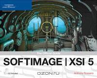 SOFTIMAGE | XSI 5: The Official Guide (Revealed)