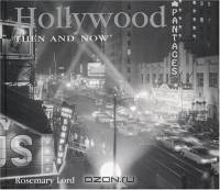 Hollywood Then and Now (Then and Now Series)