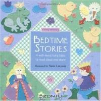 Bedtime Stories: 4 Well-Loved FairyTales to Read Aloud and Share