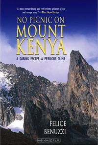 No Picnic on Mount Kenya: A Daring Escape, A Perilous Climb