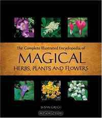 Complete Illustrated Encyclopedia of Magical Plants (Complete Illustrated Encyclope)