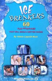 Ice Breakers: 60 Fun Activities to Build a Better Choir!