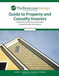 TheStreet.com Ratings Guide to Property & Casualty Insurers, Fall 2007: A Quarterly Compilation of Insurance Company Ratings and Analyses (Thestreet.Com Ratings Guide to Property &