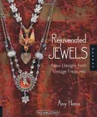 Rejuvenated Jewels: New Designs from Vintage Treasures