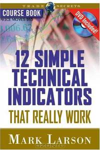 12 Simple Technical Indicators that Really Work Course Book with DVD