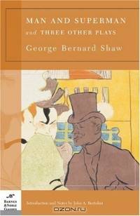 Man and Superman and Three Other Plays (Barnes & Noble Classics Series) (B&N Classics Trade Paper)