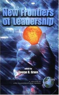 New Frontiers of Leadership (LMX Leadership Series) (Lmx Leadership)