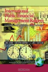 International Public Financial Management Reform: Progress, Contradictions, And Challenges (Research in Public Management) (Research in Public Management)