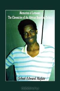 Memories of Lotsane: The Chronicles of An African Boarding School.