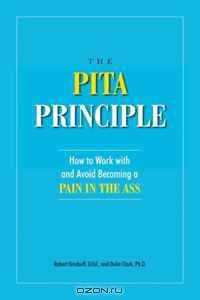 The PITA Principle: How to Work With (and Avoid Becoming) a Pain in the Ass