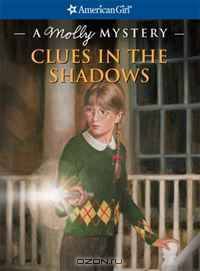 Clues in the Shadows: A Molly Mystery (American Girl Mysteries)
