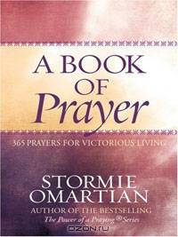 A Book of Prayer: 365 Prayers for Victorious Living