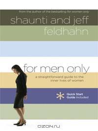 For Men Only: A Straightforward Guide to the Inner Lives of Women
