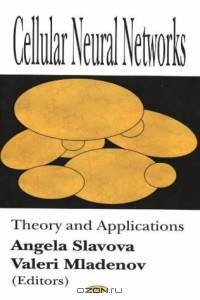 Cellular Neural Networks: Theory And Applications