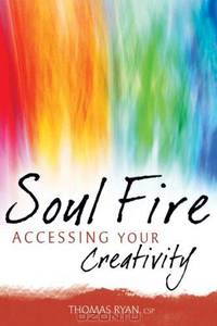Soul Fire: Accessing Your Creativity