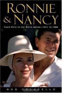 Ronnie And Nancy: Their Path to the White House 1911-1980