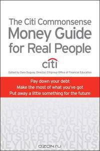 The Citi Commonsense Money Guide for Real People