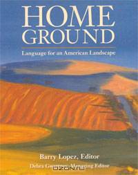 Home Ground: Language for an American Landscape
