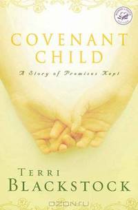 Covenant Child (Women of Faith Fiction #4)