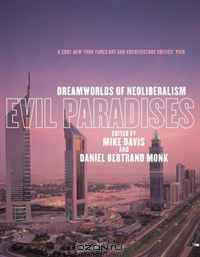 Evil Paradises: Dreamworlds of Neoliberalism