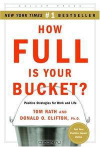 How Full Is Your Bucket? Positive Strategies for Work and Life