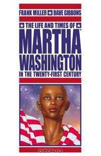 The Life and Times of Martha Washington in the Twenty-First Century
